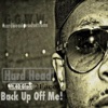 Back Up Off Me (feat. 40 Glocc & 2Face) - Single