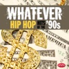 Whatever: Hip Hop Hits of the '90s artwork