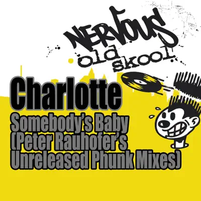 Somebody's Baby (Peter Rauhofer's Unreleased Phunk Mixes) - Single - Charlotte