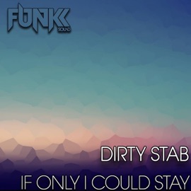 If Only I Could Stay Dirty Stab