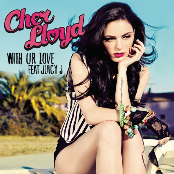 With Ur Love (feat. Juicy J) - Single - Cher Lloyd