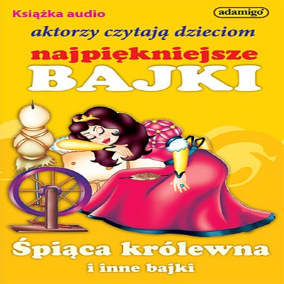 Spiaca Królewna i Inne Bajki