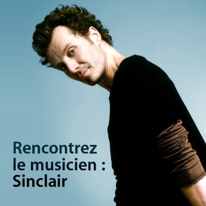 Rencontrez le musicien : Sinclair