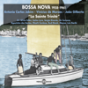 Bossa Nova 1958-1961 (La Sainte Trinité) - Various Artists