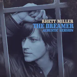 The Dreamer (Acoustic Version) - Rhett Miller