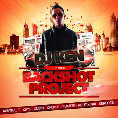 Backshot Project (feat. Politik Nai, X-Man, Admiral T, Pompis, Kereos'n, Kalash & Krys) - Single