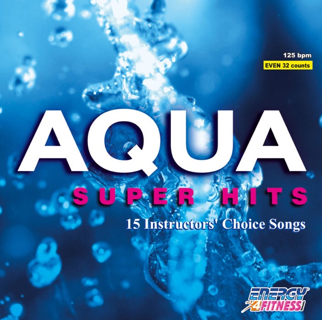 Aqua Super Hits (125 BPM Non-Stop Workout Mix) (32-Count Phrased