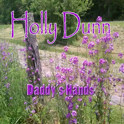 Daddy's Hands - Holly Dunn