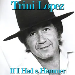If I Had a Hammer - Single - Trini Lopez