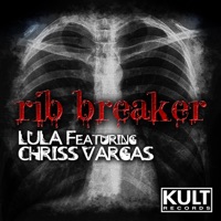 Rib Breaker (feat. Chriss Vargas) - Single - Lula
