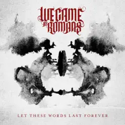 Let These Words Last Forever - Single - We Came As Romans