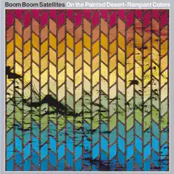 On The Painted Desert  - Rampant Colors - Boom Boom Satellites