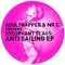 Anti Sailing (Smash TV Remix) - Adultnapper, Mr. C & Sycophant Slags lyrics
