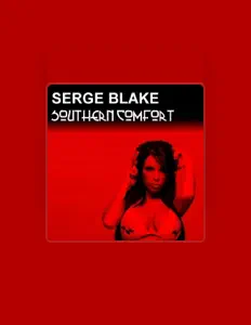 Serge Blakeを聴いたり、ミュージックビデオを鑑賞したり、経歴やツアー日程などを確認したりしましょう！