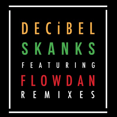 Skanks (The Remixes) [feat. Flowdan] - EP