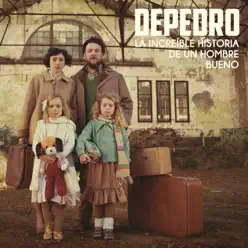 La increíble historia de un hombre bueno - Depedro La increíble historia de un hombre bueno - Depedro