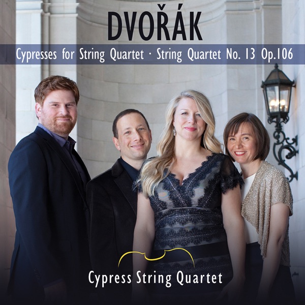 Dvořák: Cypresses for String Quartet, String Quartet No. 13, Op. 106