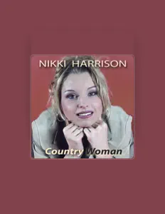 Nikki Harrison을(를) 듣고, 뮤직 비디오를 보고, 약력을 읽고, 투어 일정 등을 확인하세요!