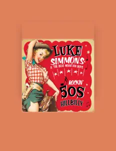Luke Simmons and His Blue Mountain Boysを聴いたり、ミュージックビデオを鑑賞したり、経歴やツアー日程などを確認したりしましょう!