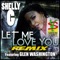 Let Me Love You (Remix) - Shelly G lyrics