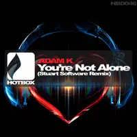 You're Not Alone (Stuart Software Remix) — Adam K