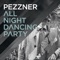 All Night Dancing Party (Justin Martin Mix) - Pezzner lyrics