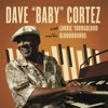 Dave "Baby" Cortez with Lonnie Young Blood and his Bloodhounds (feat. Lonnie Youngblood & Mick Collins)