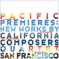 Pacific Premieres: New Works by California Composers (feat. Jeremy Cohen, Matthew Szemela, Chad Kaltinger & Kelley Maulbetsch) - Quartet San Francisco