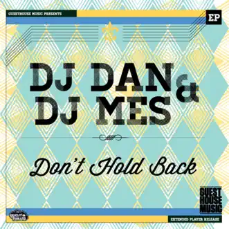 Don't Hold Back - Single by DJ Mes & DJ Dan album reviews, ratings, credits