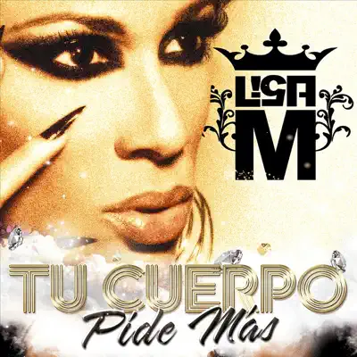 Tu Cuerpo Pide Mas - Single - Lisa M