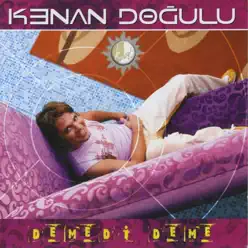 Demedi Deme - Kenan Doğulu Demedi Deme - Kenan Doğulu