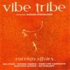 Vibe Tribe - Foreign Affairs