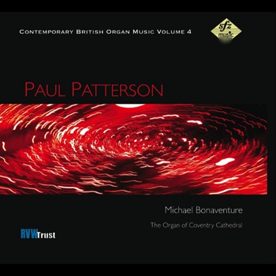 Contemporary British Organ Music, Vol. 4: Paul Patterson