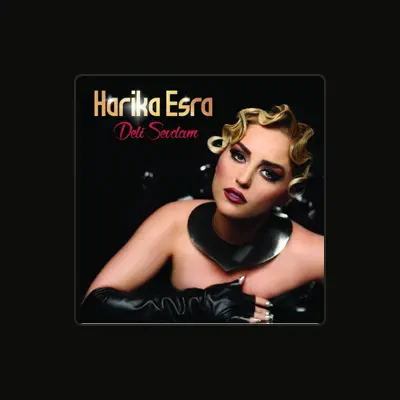 Listen to Harika Esra, watch music videos, read bio, see tour dates & more!