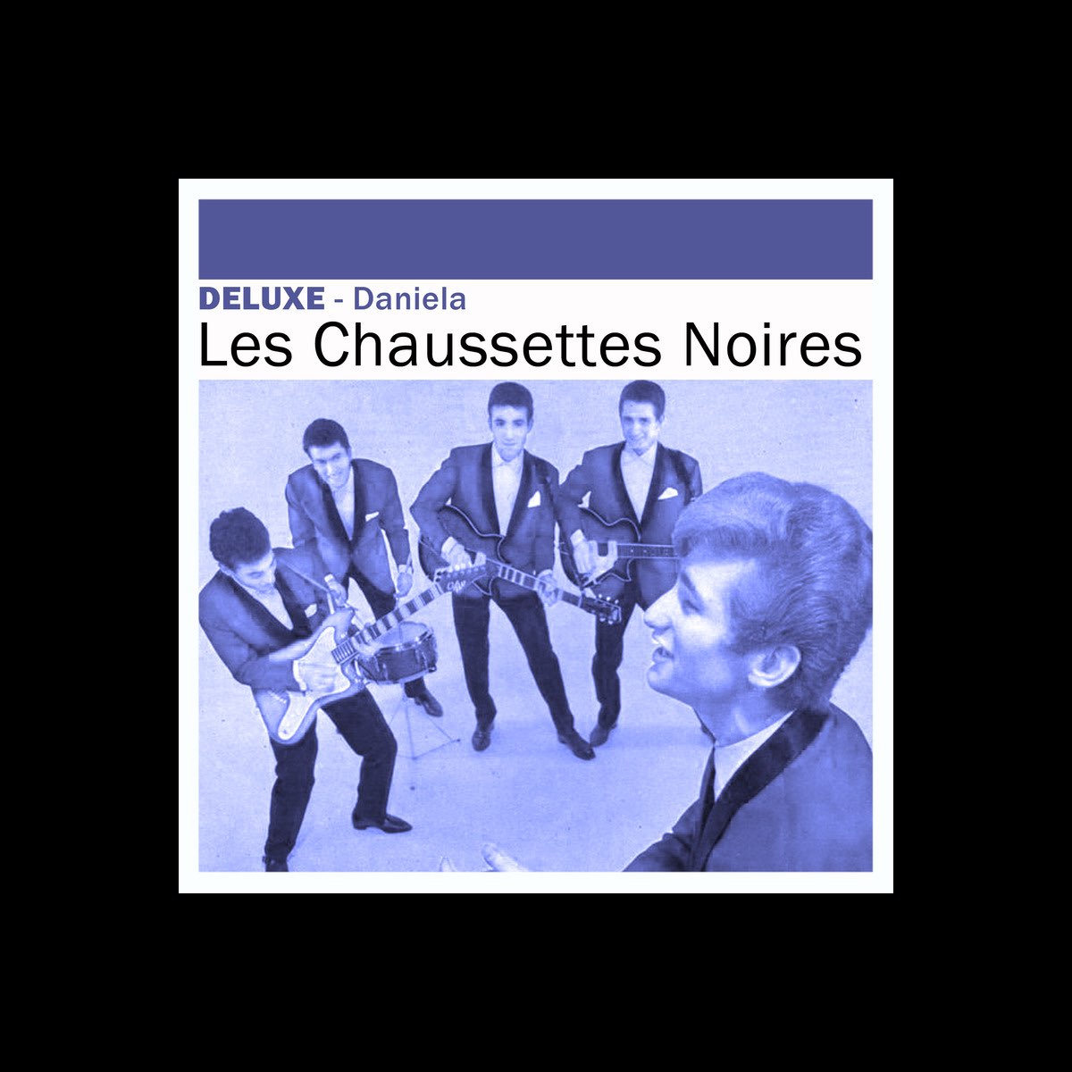 Deluxe : Daniela” álbum de Les Chaussettes Noires en Apple Music