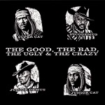 The Good, the Bad, the Ugly & the Crazy