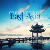 Music For Travels: East Asia - Various Artists