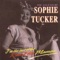 'Cause I Feel Low-Down - Sophie Tucker lyrics