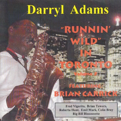 Runnin' Wild in Toronto, Vol. 2 (feat. Brian Carrick, Fred Vigorito, Brian Towers, Roberta Hunt, Emil Mark, Colin Bray & Big Bill Bissonnette)