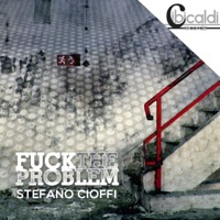F**k the Problems - Single - Stefano Cioffi