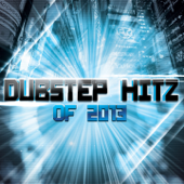 Dubstep Hitz of 2013 - Dubstep Hitz