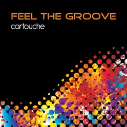 Feel the Groove (Remixes) [Remastered] - Cartouche
