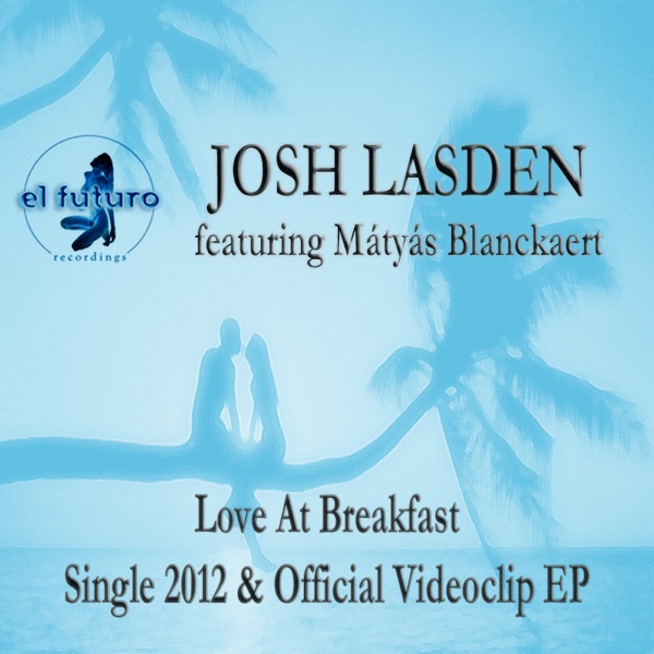 Love at Breakfast - Single 2012 & Official Videoclip (feat. Mátyás Blanckaert)
