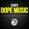 Dope Music (feat. Peep Game, Brisco & Ace Hood) - Chips lyrics