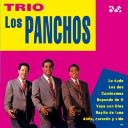 Trío Los Panchos - Alma Corazón y Vida