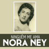Ninguêm Me Ama - Nora Ney