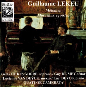 Lekeu: Mélodies & Morceaux égoïstes
