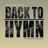 Back to Hymn: The Worship Experience - Denczil Rolle