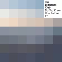 The Diogenes Club - Do You Know How to Feel It?