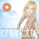 Charlotte Nilsson - Take Me To Your Heaven